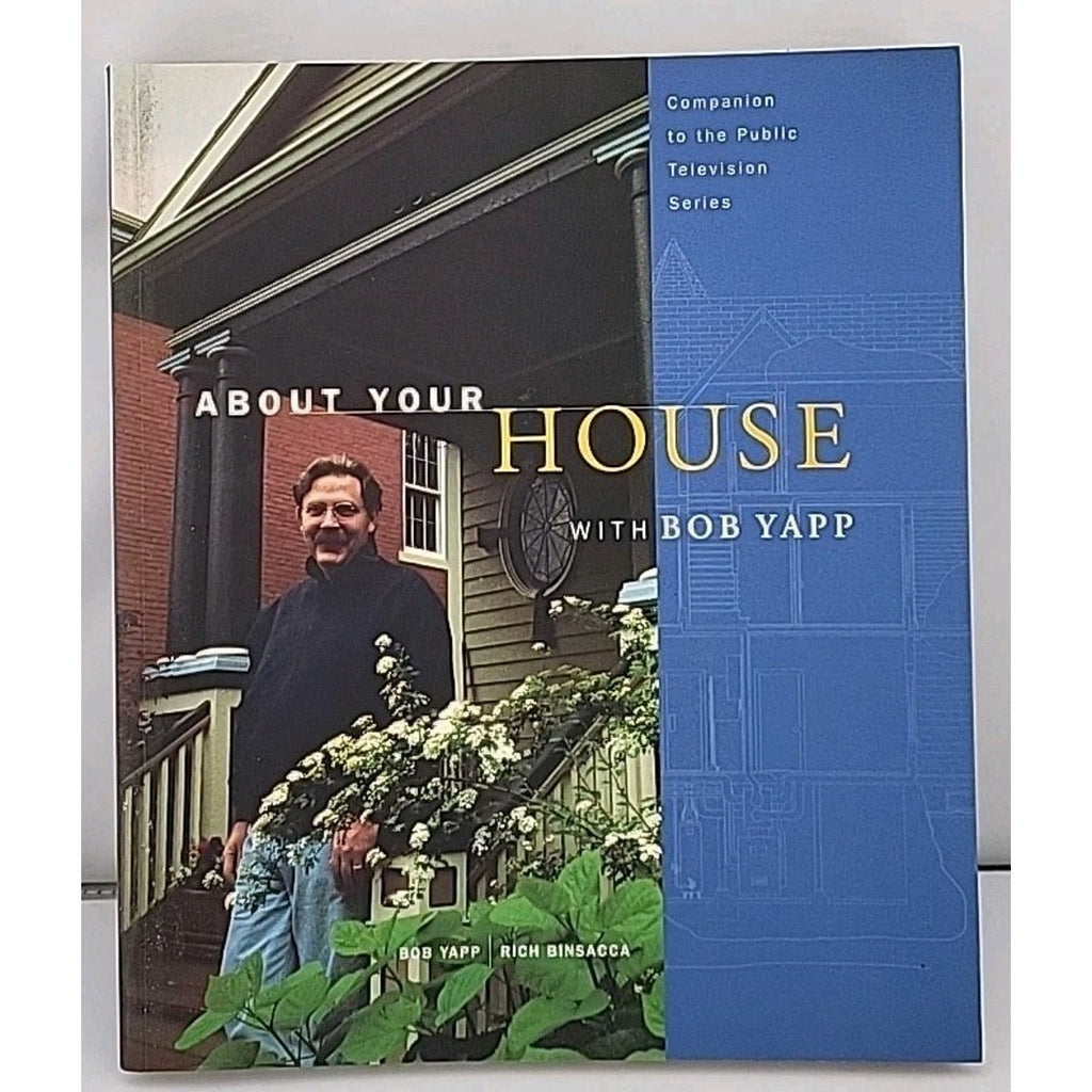 About Your House with Bob Yapp by Richard Binsacca and Bob Yapp (1997, Trade...