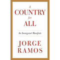 A Country for All: An Immigrant Manifesto - Paperback By Ramos, Jorge