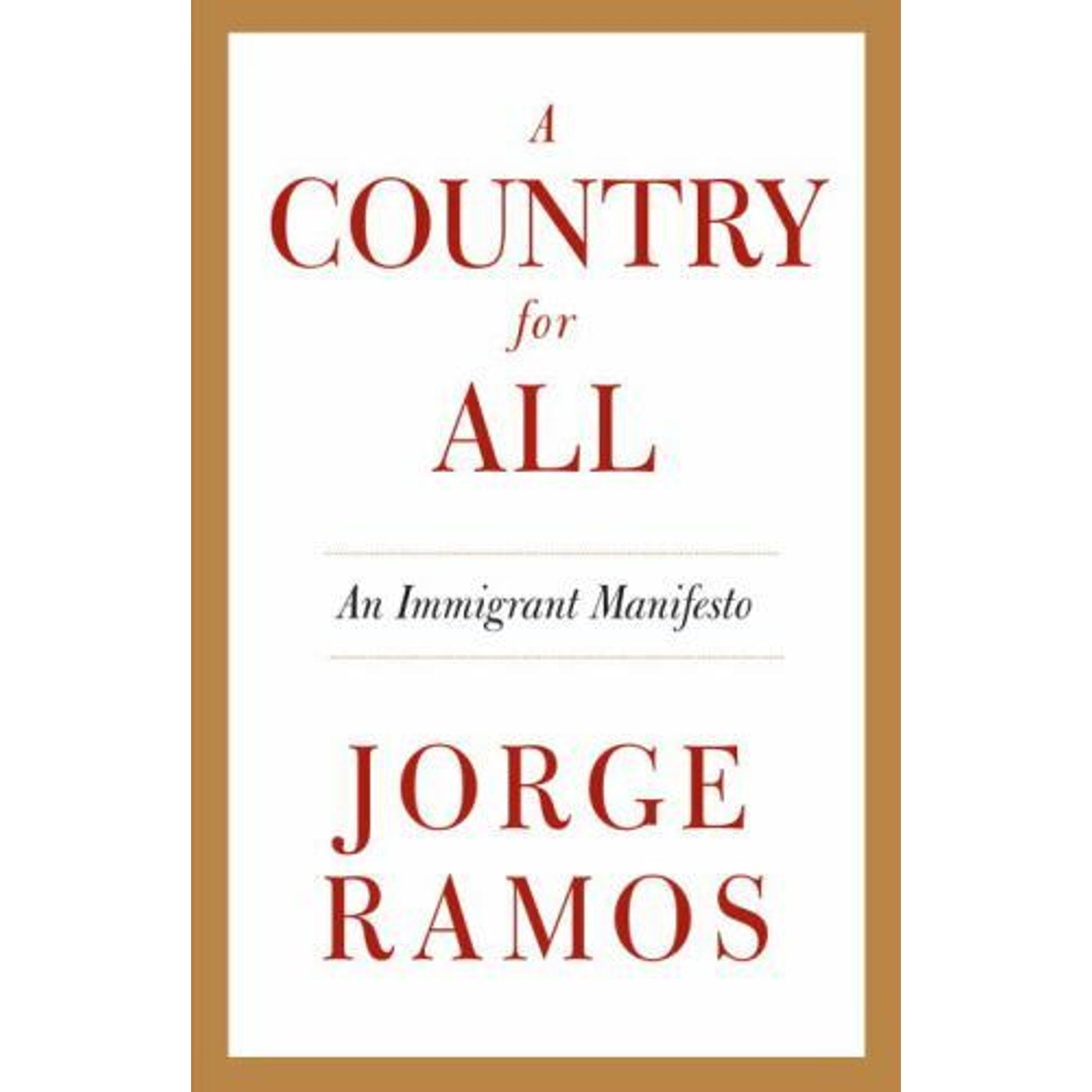 A Country for All: An Immigrant Manifesto - Paperback By Ramos, Jorge