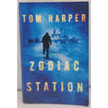 Zodiac Station : A Novel by Tom Harper (2015, Trade Paperback)