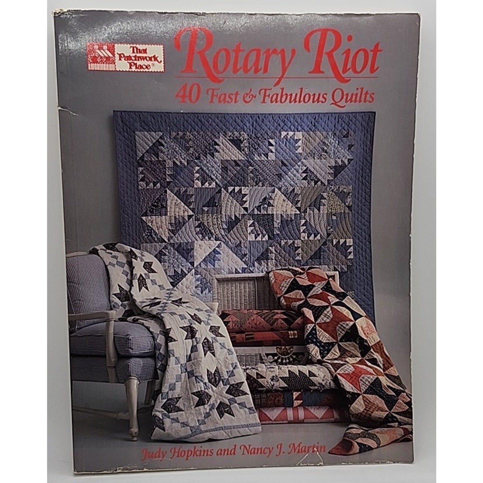 Rotary Riot : 40 Fast and Fabulous Quilts by Judy D. Hopkins and Nancy J. Martin