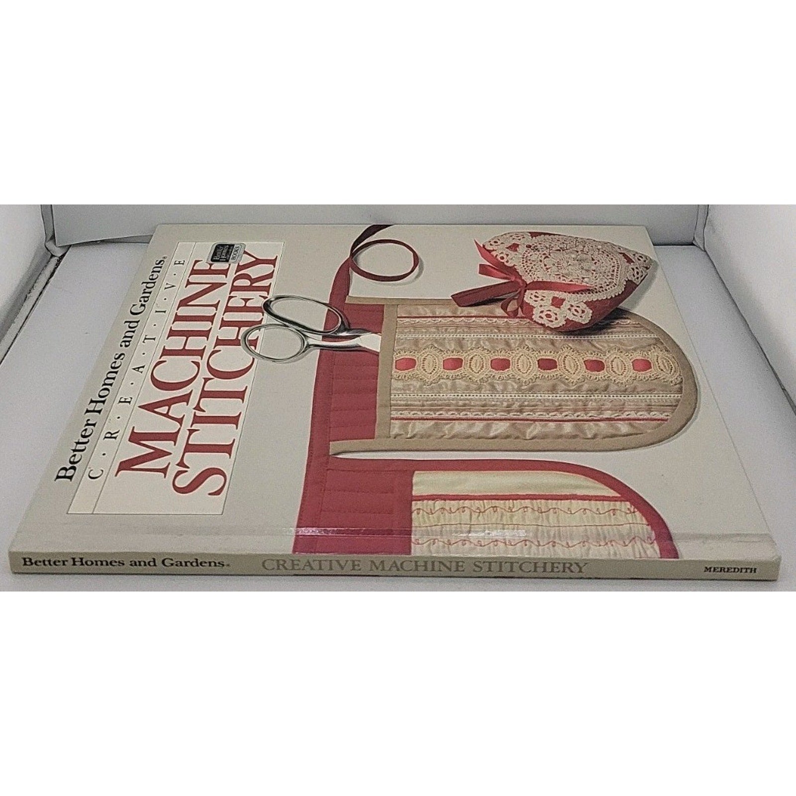 Better Homes and Gardens Creative Machine Stitchery (1985, Hardcover)
