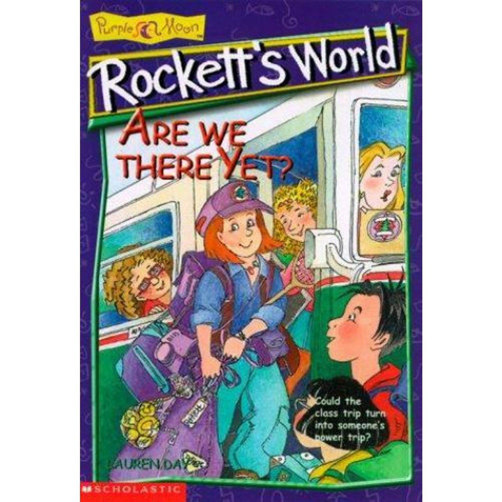 Rockett's World Ser.: Are We There Yet? by Lauren Day (1999, Trade Paperback)