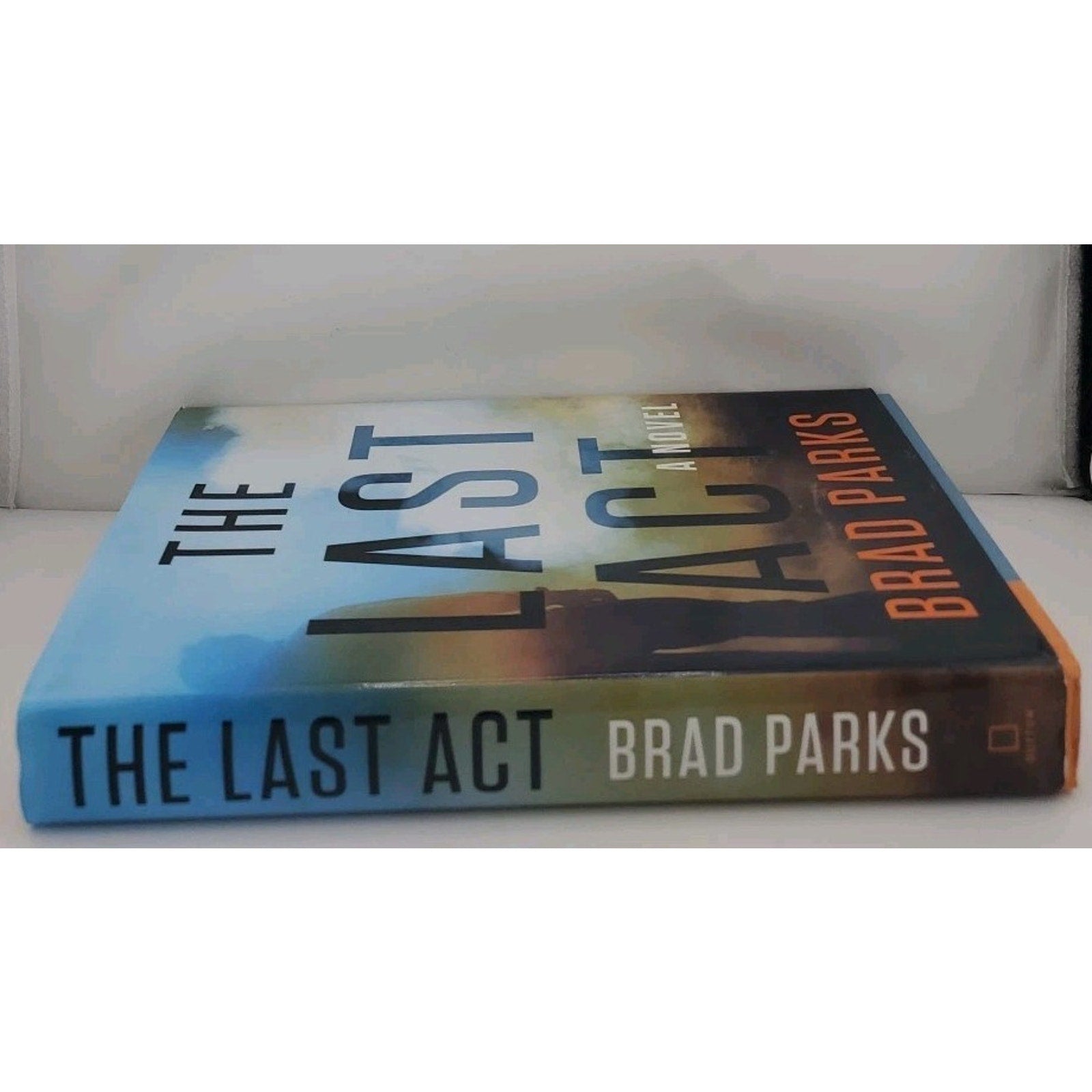The Last Act : A Novel Hardcover Brad Parks