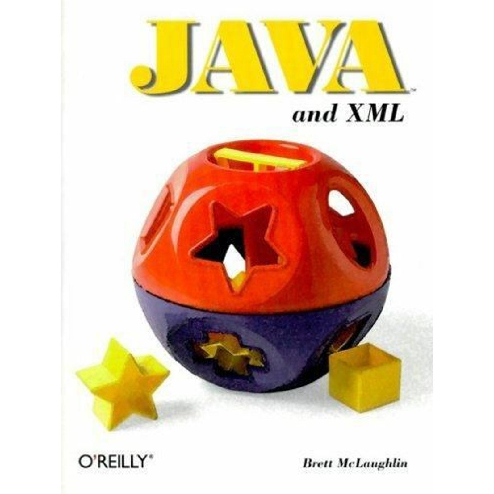Java Ser.: Java and XML by Brett D. McLaughlin (2000, Trade Paperback)