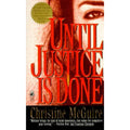 Until Justice Is Done by Christine McGuire (1995, Mass Market)