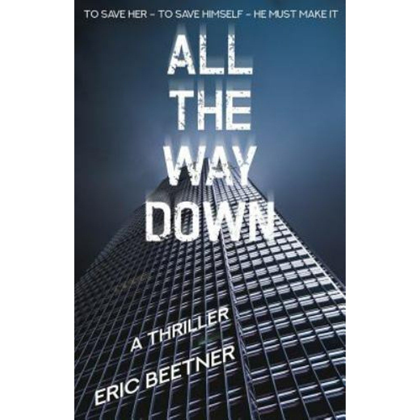 All the Way Down by Eric Beetner (2019, Trade Paperback)