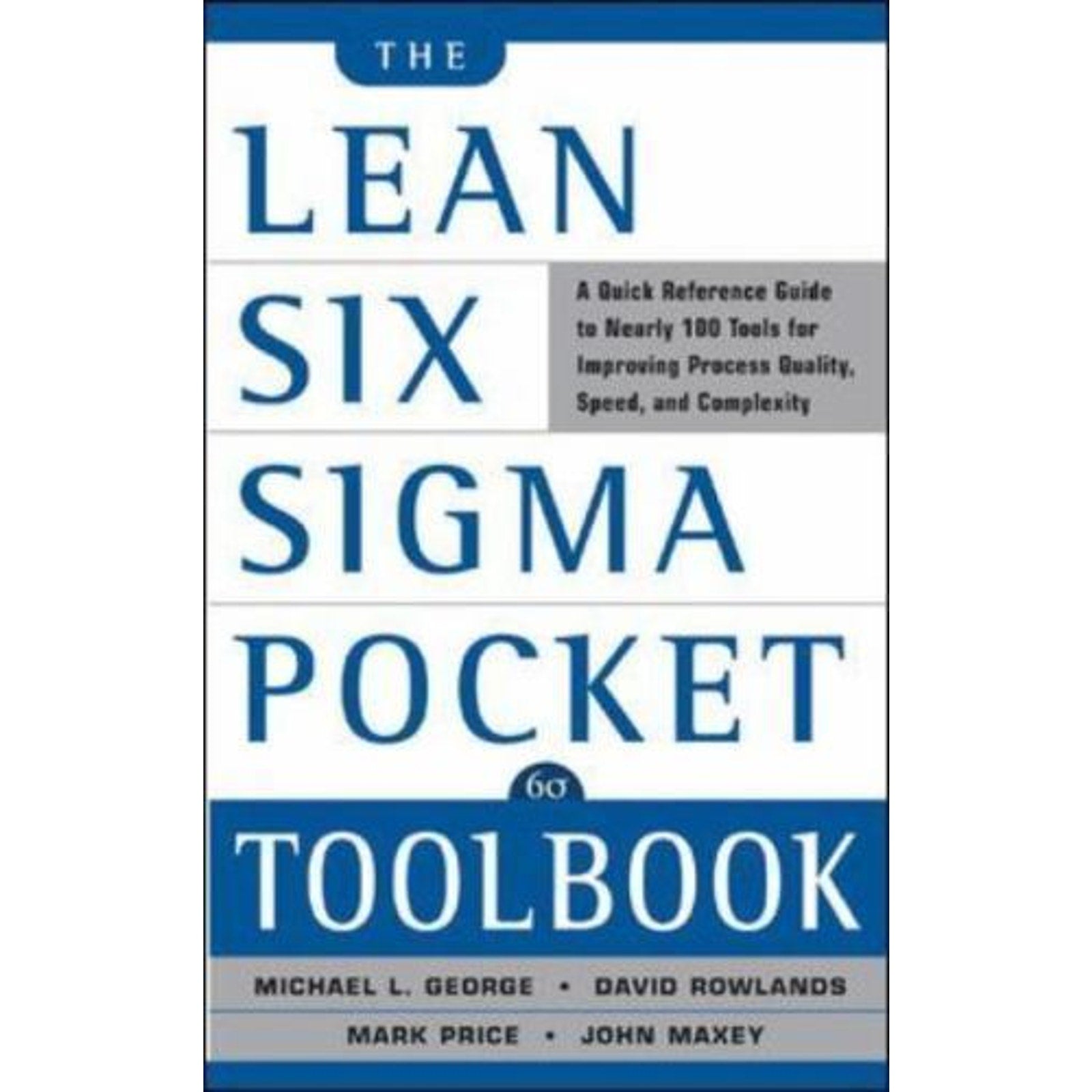 Lean Six Sigma Pocket Toolbook: a Quick Reference Guide to Nearly 100 Tools for