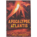 Apocalypse Atlantis: Historical Archeological Action Adventure by Jay C. Labarge