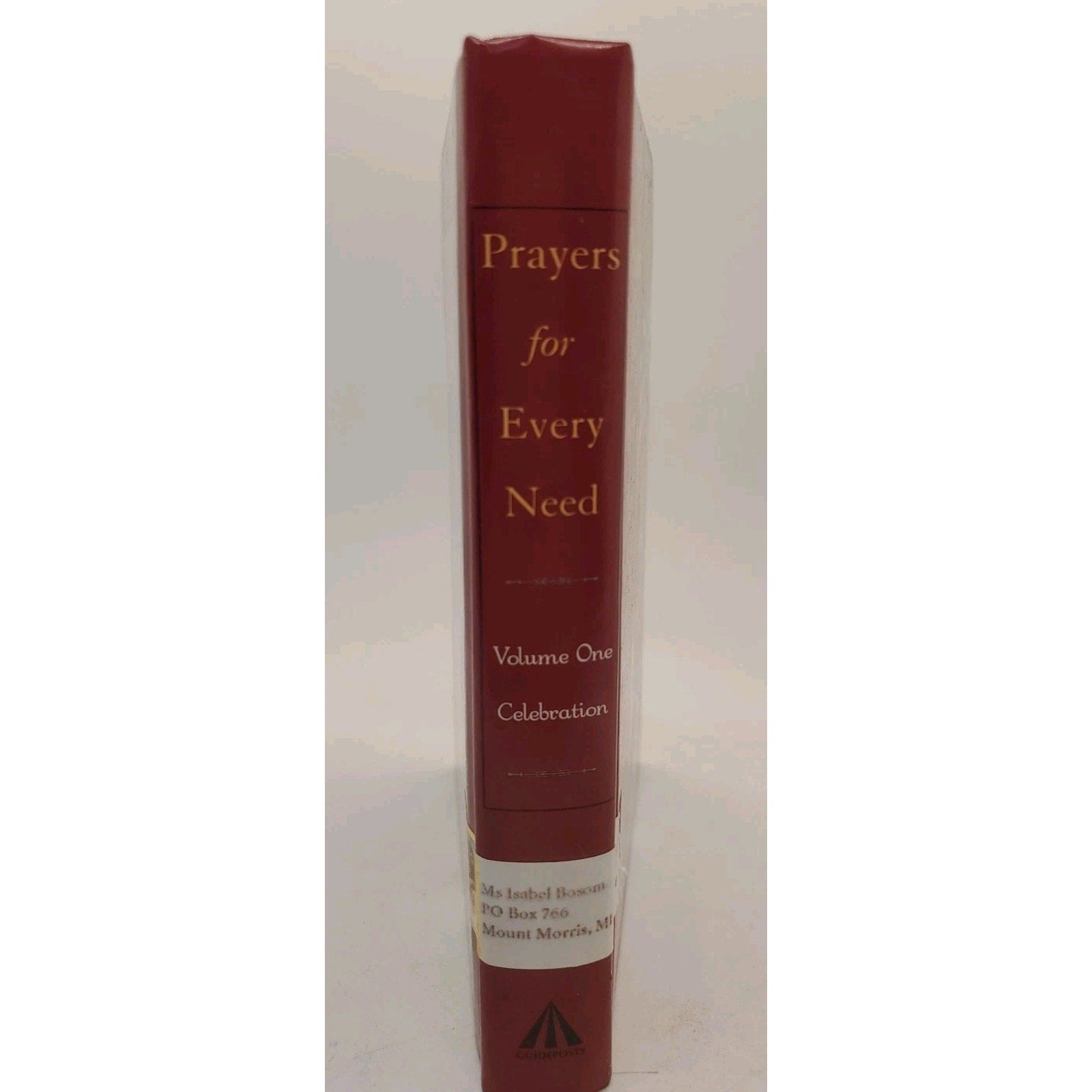 Prayers for Every Need: Celebration; Vol. 1: Guideposts, Pub. Hardcover. 2000