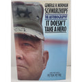 It Doesn't Take a Hero : General H. Norman Schwarzkopf: The Autobiography by H.