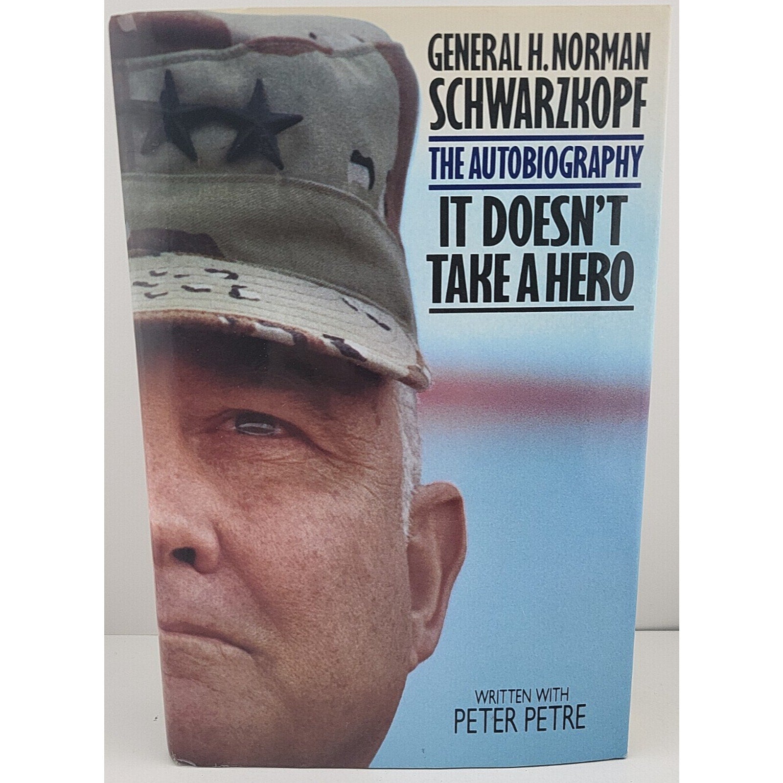 It Doesn't Take a Hero : General H. Norman Schwarzkopf: The Autobiography by H.