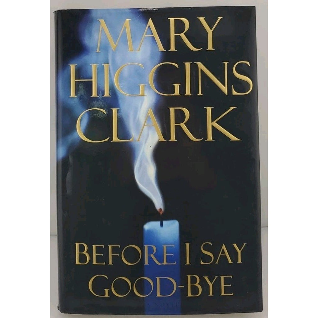 Before I Say Good-Bye by Mary Higgins Clark (2000, Hardcover)