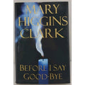 Before I Say Good-Bye by Mary Higgins Clark (2000, Hardcover)