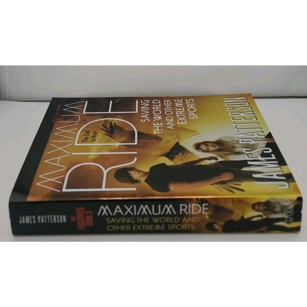 Saving the World and Other Extreme Sports : A Maximum Ride Novel by James...
