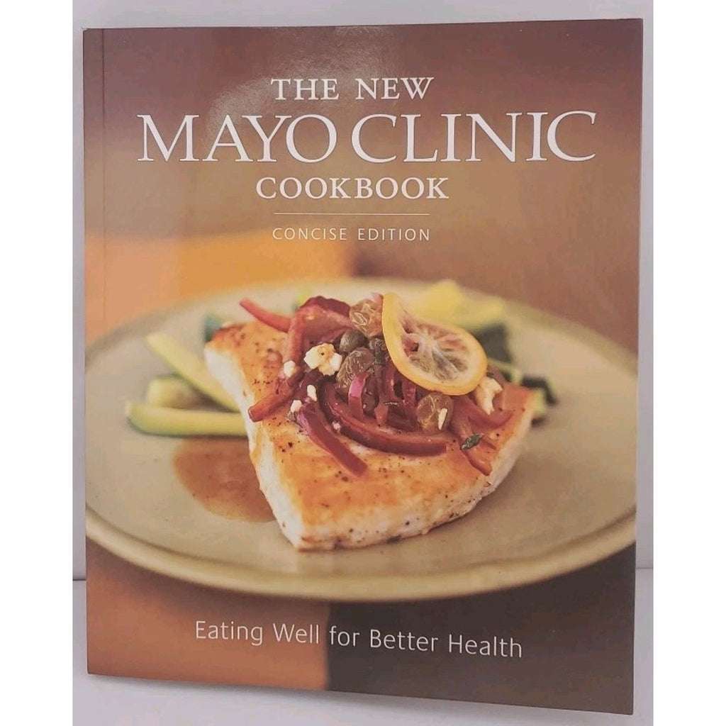 The New Mayo Clinic Cookbook, Concise Ed - Paperback By Mayo Clinic