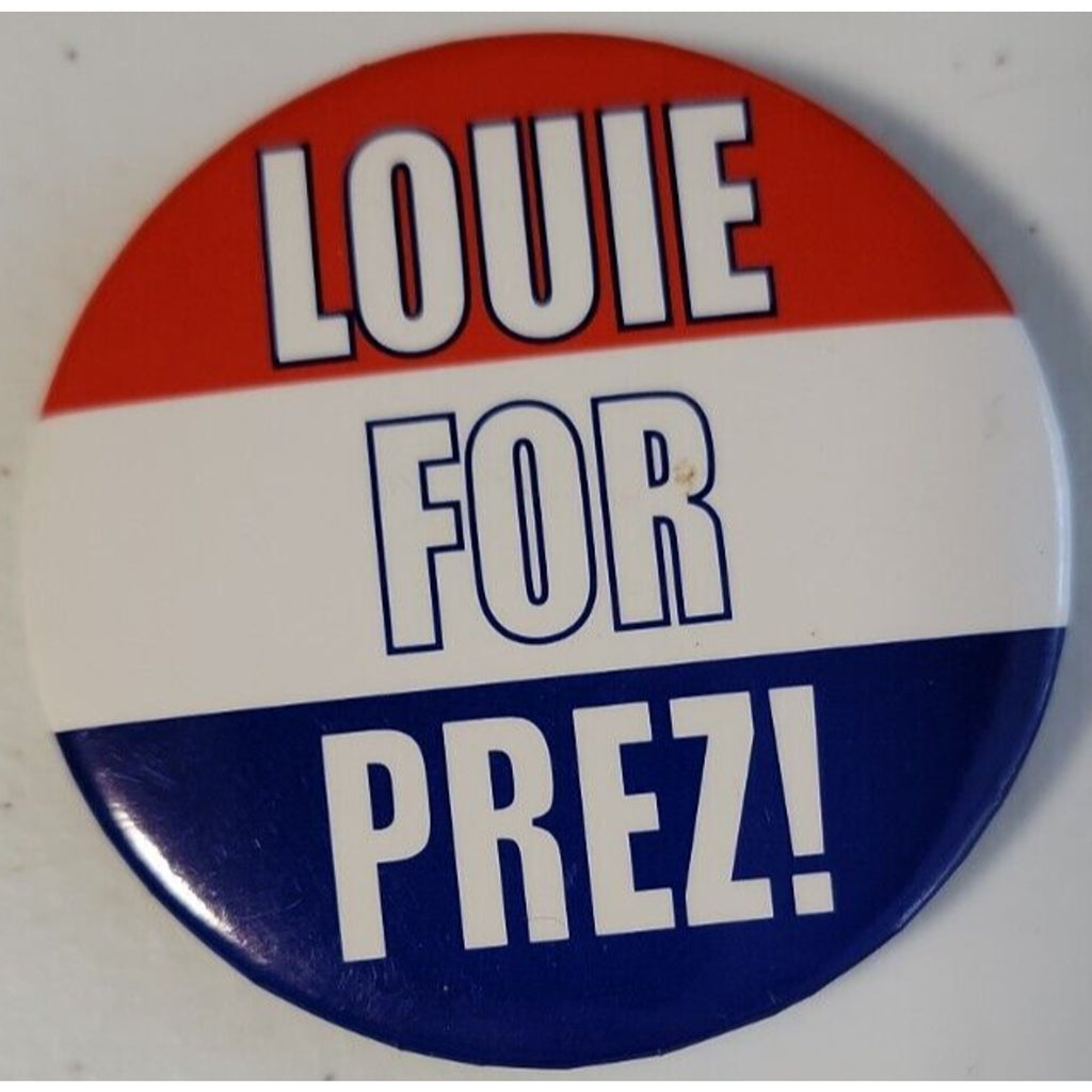 Louie For Prez! Button