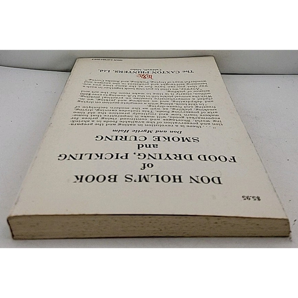 Don Holm's Book Of Food Drying, Pickling And Smoke Curing By Don And Myrtle Holm