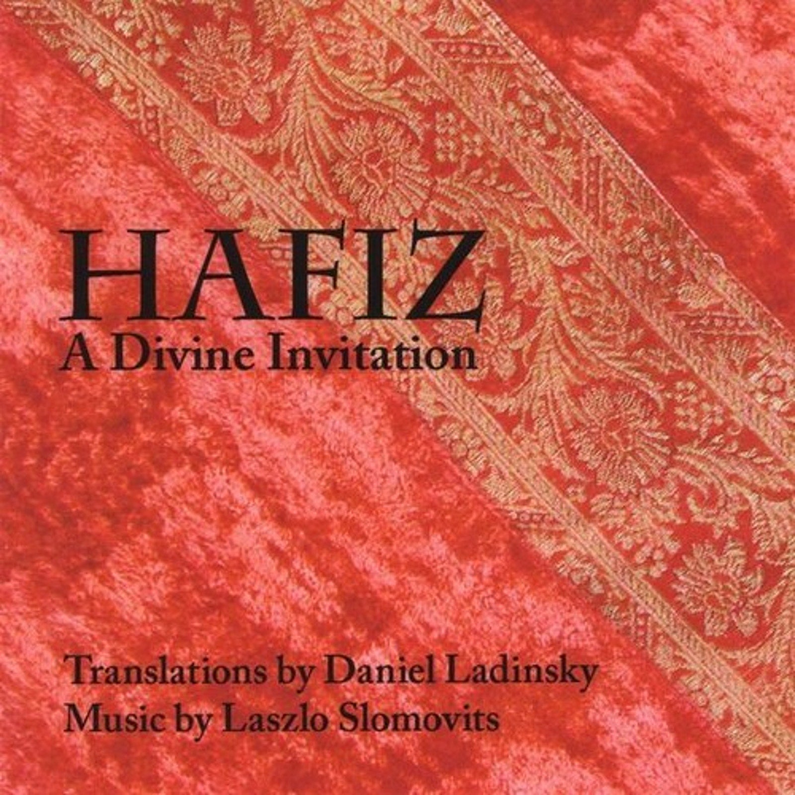 Hafiz: A Divine Invitation by Laszlo Slomovits (CD, 2009)