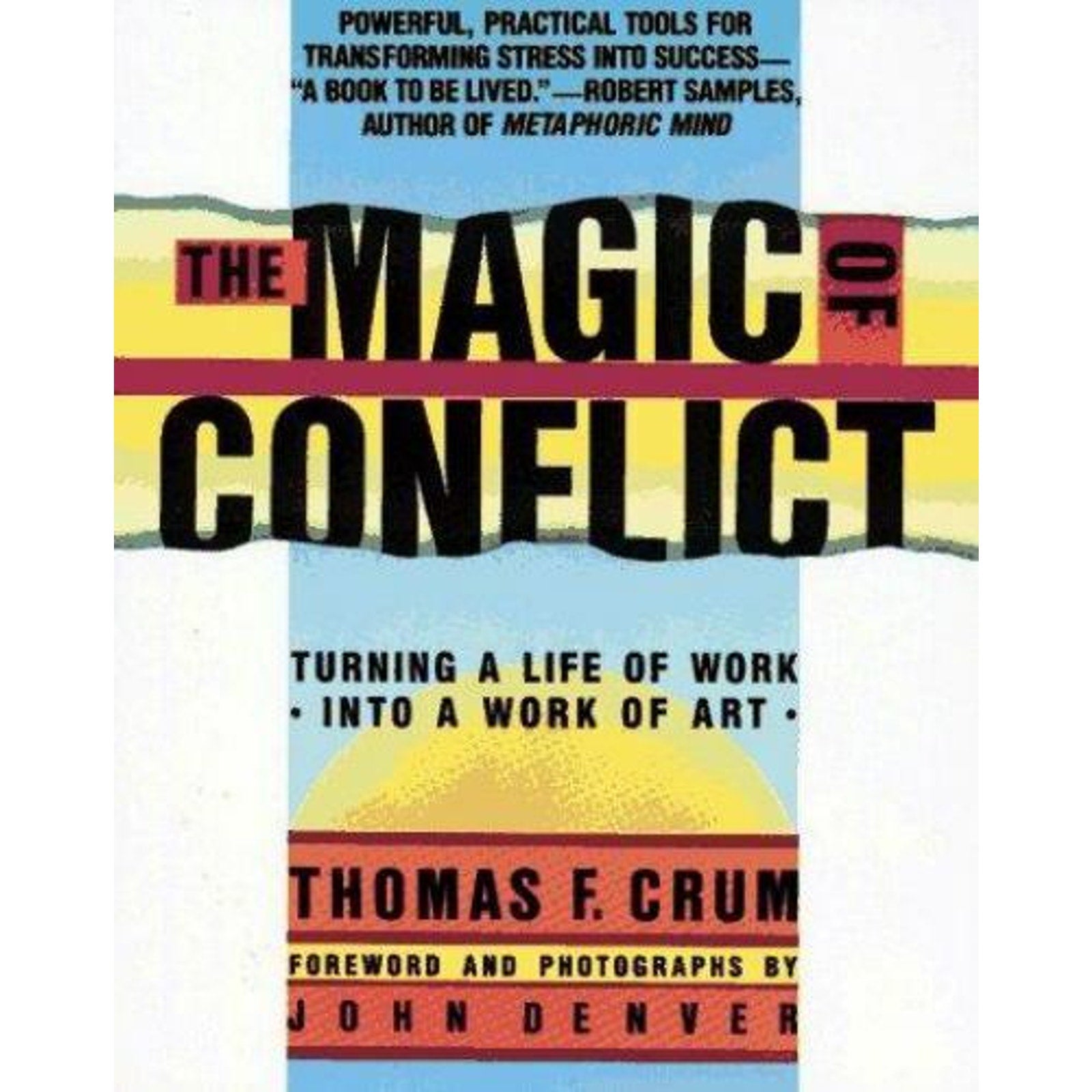 The Magic of Conflict : Turning a Life of Work into a Work of Art by Thomas F. …