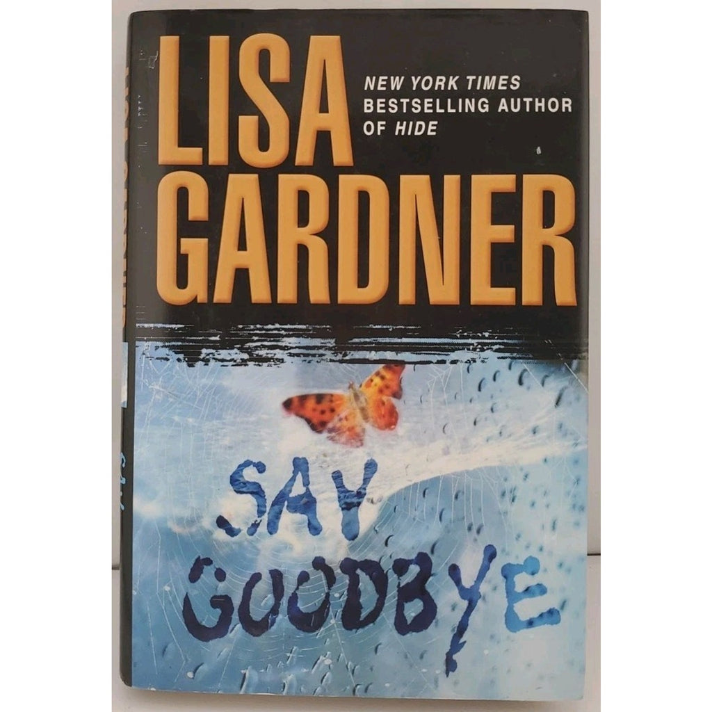 Say Goodbye by Lisa Gardner (2008, Hardcover)
