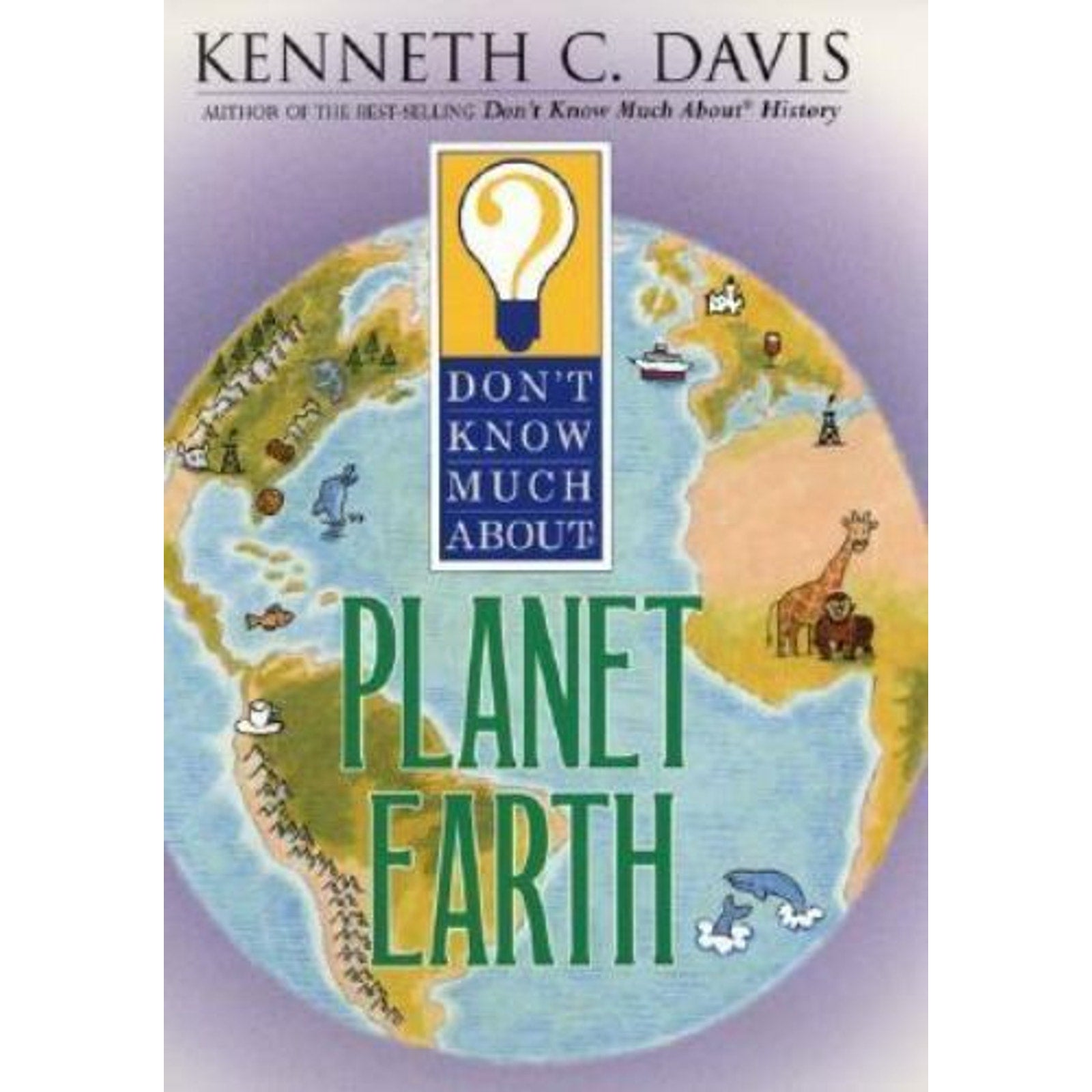 Don't Know Much About Ser.: Don't Know Much about Planet Earth by Kenneth C. Da…