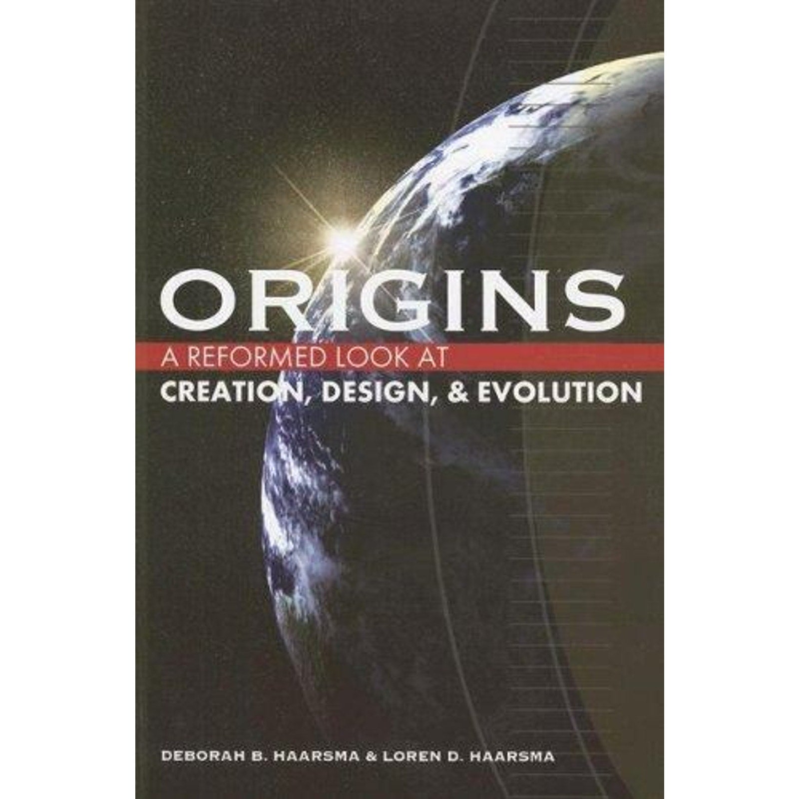 Origins: A Reformed Look at Creation, Design, & Evolution