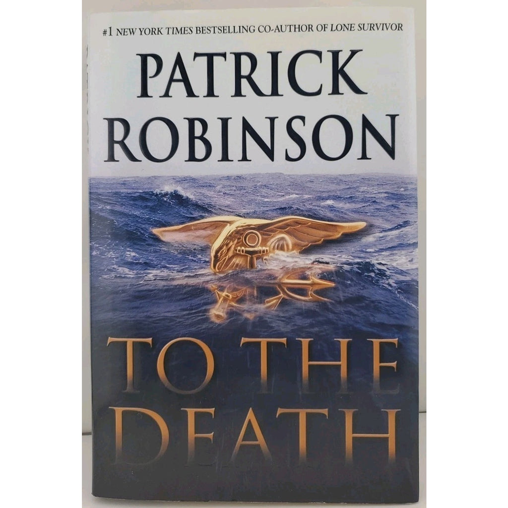 To the Death by Patrick Robinson (2008, Hardcover)