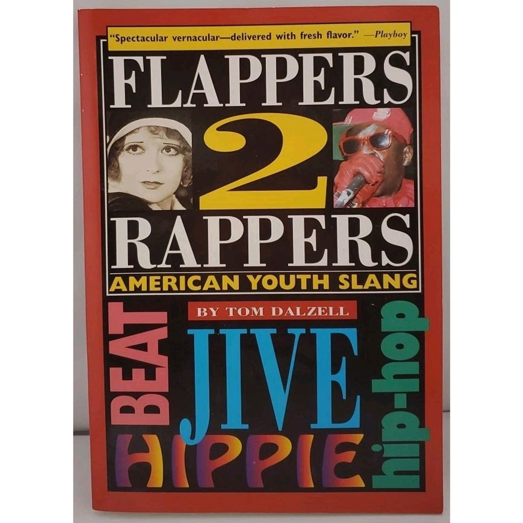 Flappers 2 Rappers : American Youth Slang by Tom Dalzell (1996, Trade Paperback)