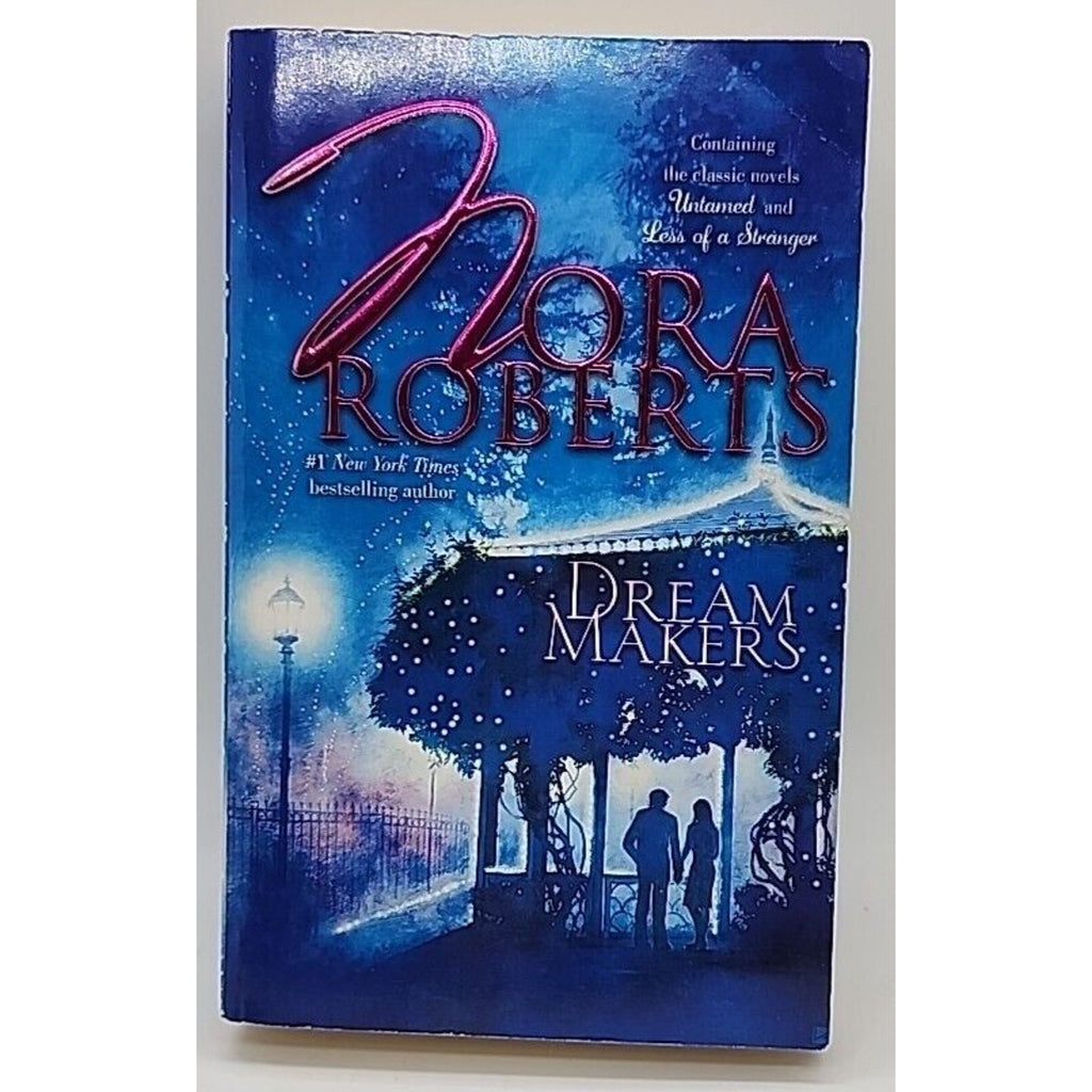 Dream Makers : Untamed; Less of a Stranger by Nora Roberts (2006, Paperback)