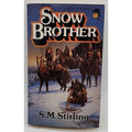 Snow Brother by S. M. Stirling (1992, Mass Market)