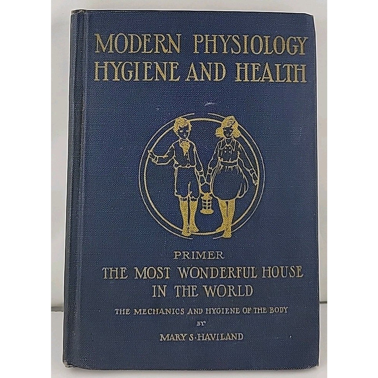 Modern Physiology Hygiene And Health-Primer The Most Wonderful House In The..