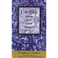 Civility : Manners, Morals, and the Etiquette of Democracy by Stephen L. Carter