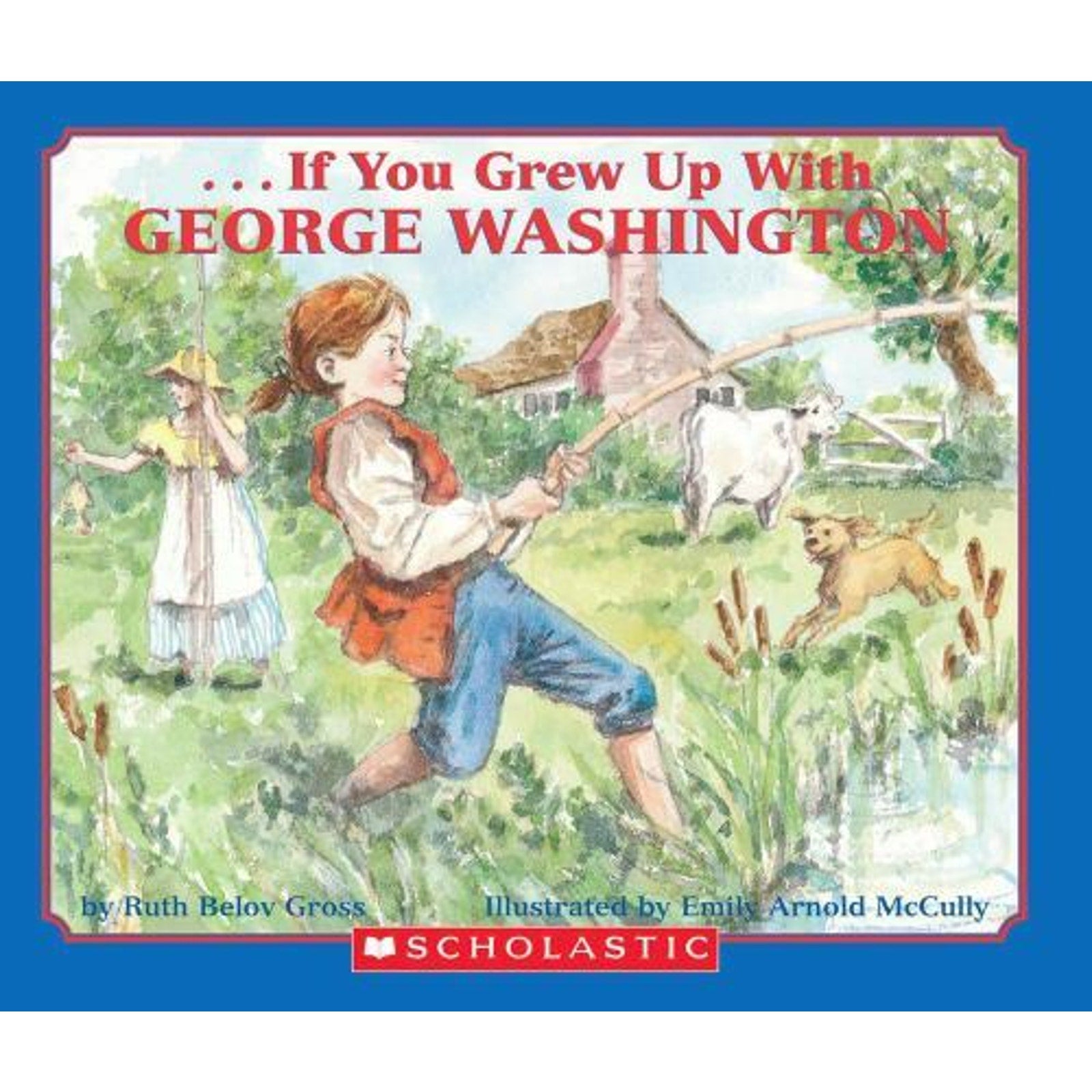 If You... Ser.: If You Grew up with George Washington by Ruth Belov Gross (1993,
