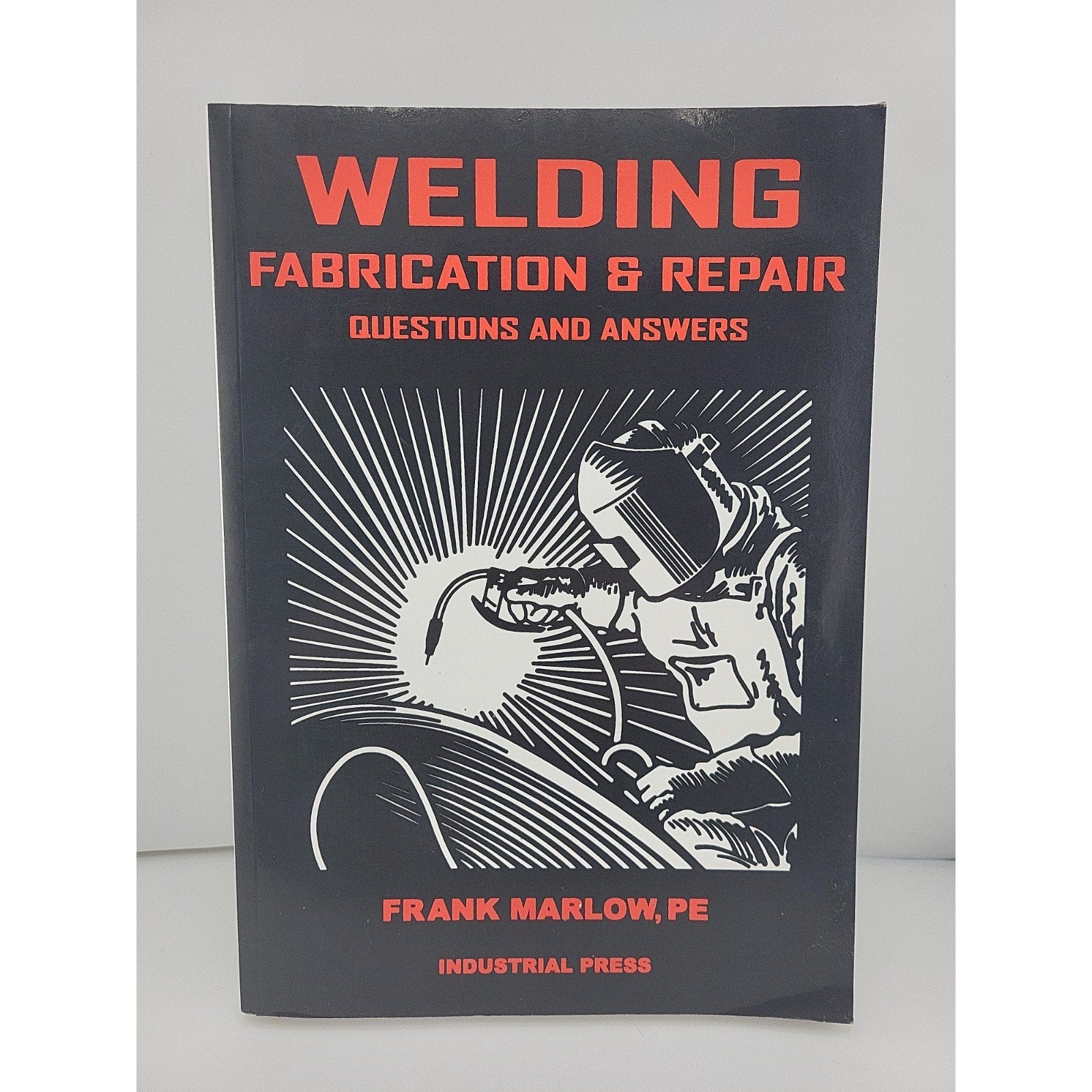 Welding Fabrication and Repair : Questions and Answers by Frank Marlow (2002,...