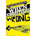 When Christians Get It Wrong by Adam Hamilton (2010, Trade Paperback)