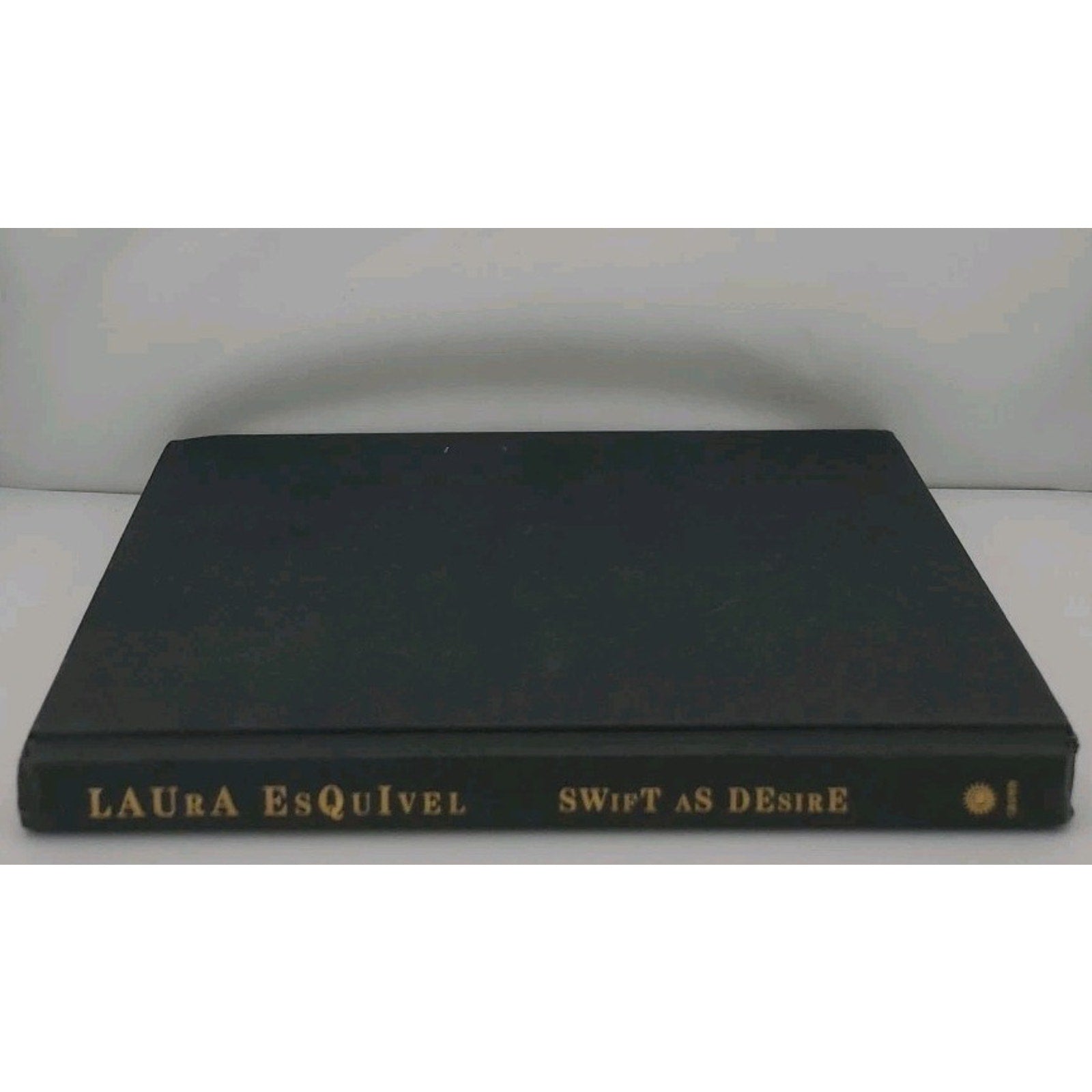 Swift As Desire by Laura Esquivel (2001, Hardcover)