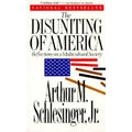 The Disuniting of America : Reflections on a Multicultural Society by Arthur M.