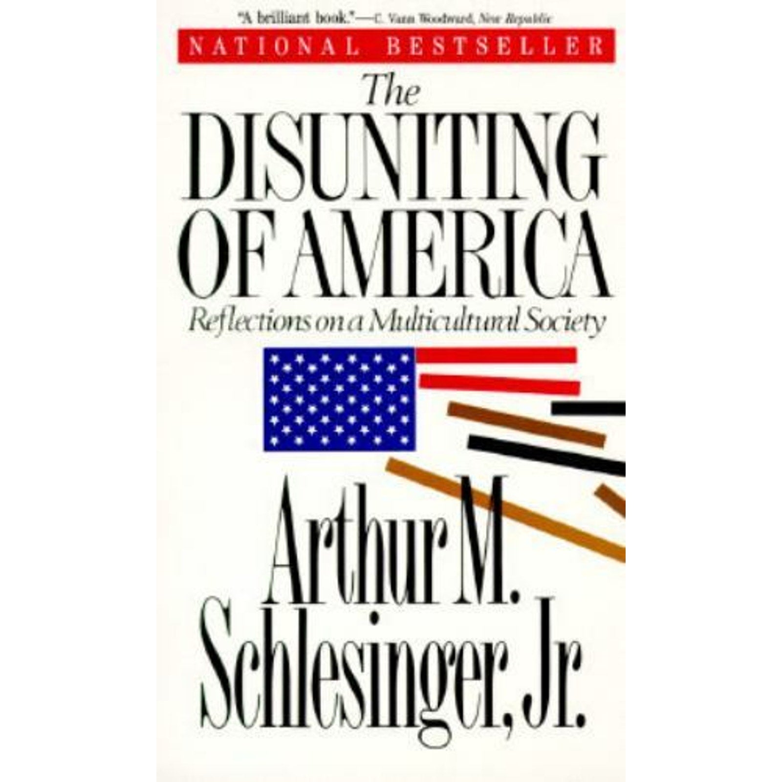 The Disuniting of America : Reflections on a Multicultural Society by Arthur M.