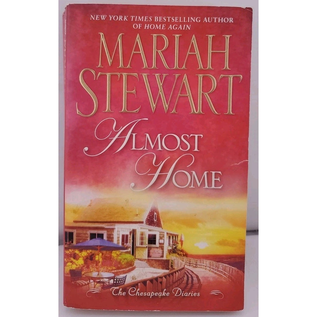 Almost Home : The Chesapeake Diaries by Mariah Stewart (2011, Mass Market)