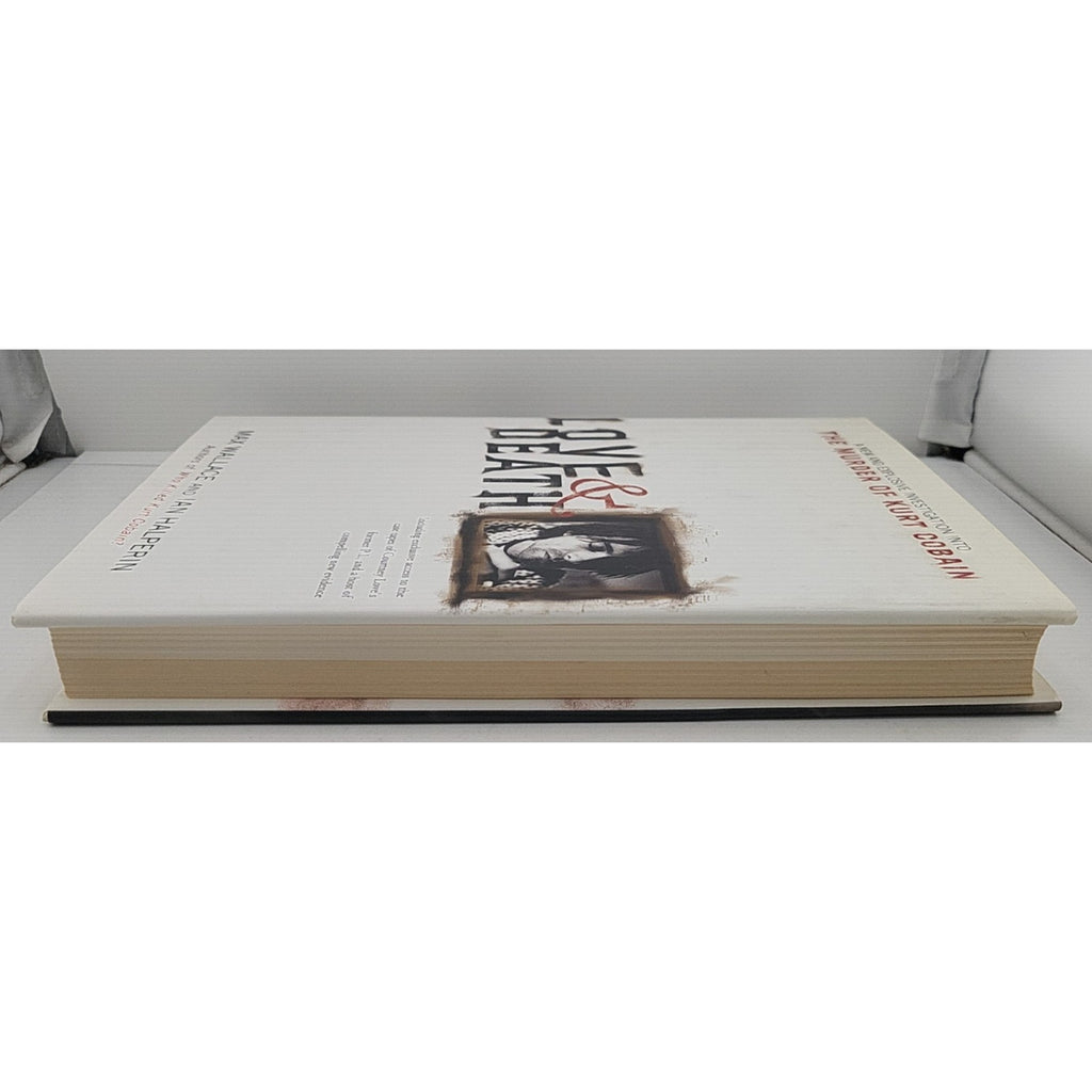 Love and Death : The Murder of Kurt Cobain by Max Wallace (2004, Hardcover)