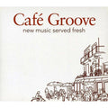 Cafe Groove by Cafe Groove / Various (CD, 2009)