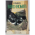 A Guide To Bird Homes Nesting & Roosting Space For Your Backyard Birds Book