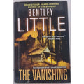 The Vanishing by Bentley Little (2007, Hardcover)