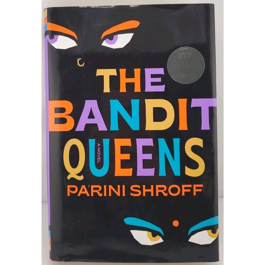 The Bandit Queens: A Novel - Hardcover By Shroff, Parini