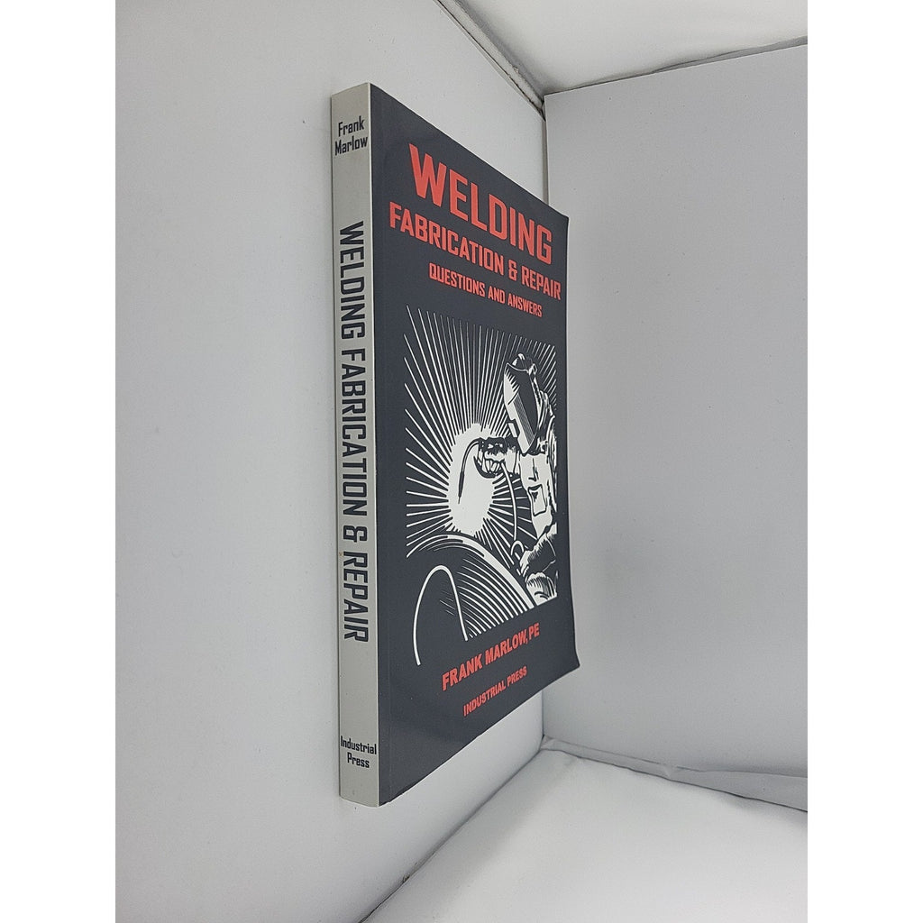 Welding Fabrication and Repair : Questions and Answers by Frank Marlow (2002,...