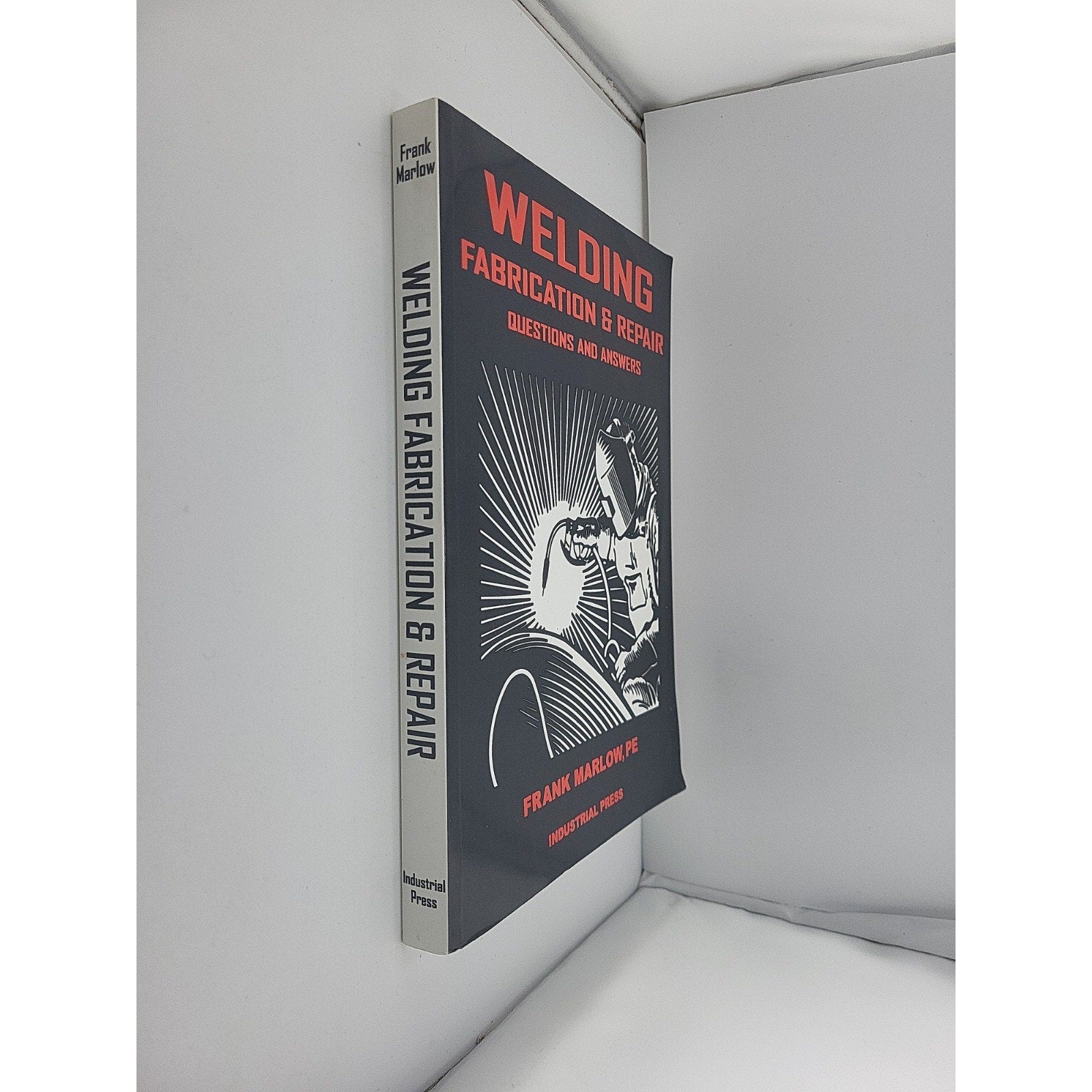 Welding Fabrication and Repair : Questions and Answers by Frank Marlow (2002,...