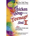 Chicken Soup for the Soul Ser.: Chicken Soup for the Teenage Soul II : 101 More