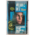 Where The Ships Die by William C. Dietz (Paperback)