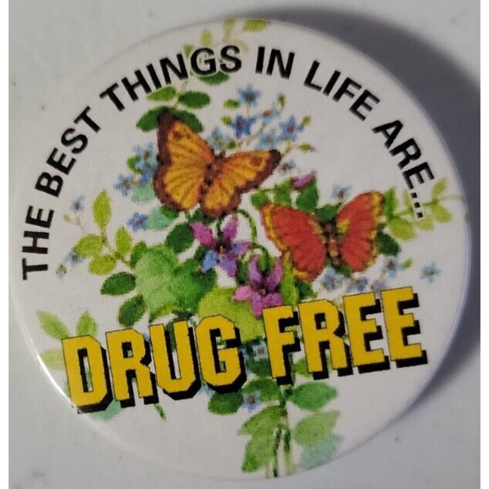 The Best Thing In Life Are Drug Free Pinback